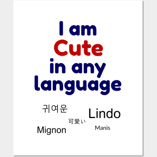 I am cute in any language - Multiple languages for cute Posters and Art